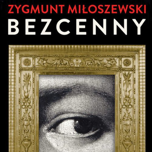 „Bezcenny” Zygmunt Miłoszewski