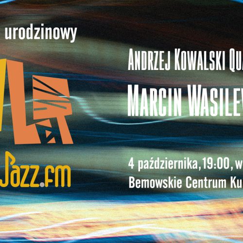 Koncert: 10 lat RadioJAZZ.FM Kowalski Quartet/ Wasilewski Trio