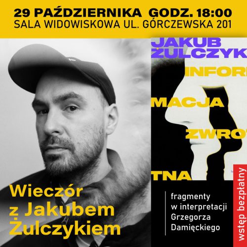 Wieczór z Jakubem Żulczykiem z okazji premiery audiopowieści „INFORMACJA ZWROTNA”