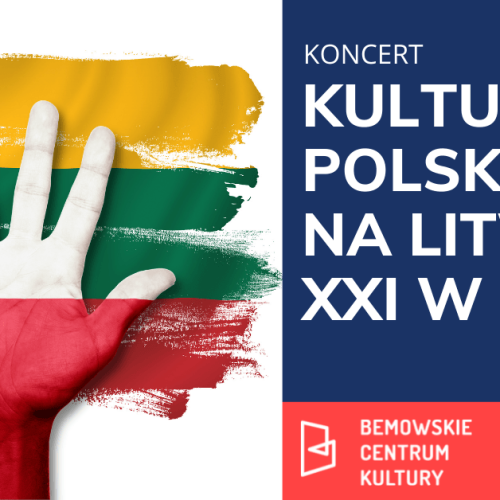 Koncert i Prelekcja – Kultura Polska na Litwie XXI w.