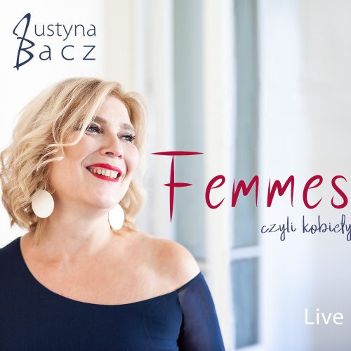 Justyna Bacz – wieczór piosenki francuskiej „FEMMES CZYLI KOBIETY”