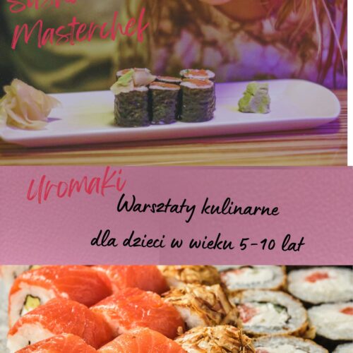 Warsztaty dla dzieci z profesjonalnym Sushi Masterem – Uromaki