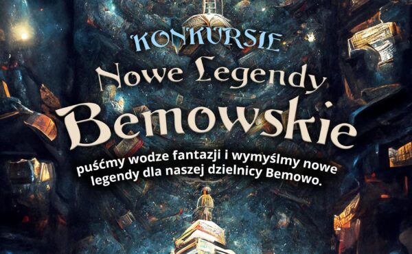 Wakacyjny konkurs „Nowe Legendy Bemowskie”