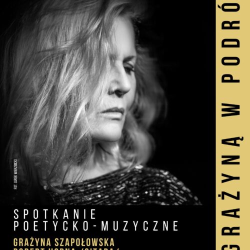 SPOTKANIE POETYCKO-MUZYCZNE „Z GRAŻYNĄ W PODRÓŻY”