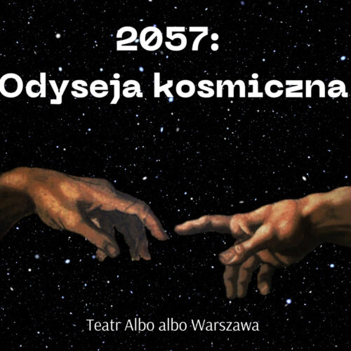 Spektakl „2057: Odyseja Kosmiczna”