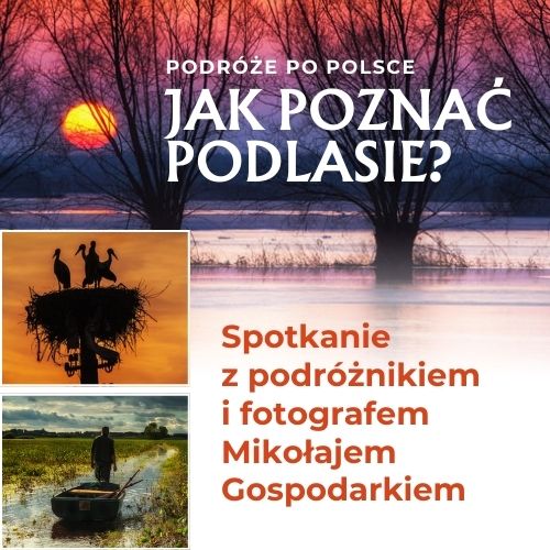 Cykl spotkań z podróżnikami: „Jak poznać Podlasie?”