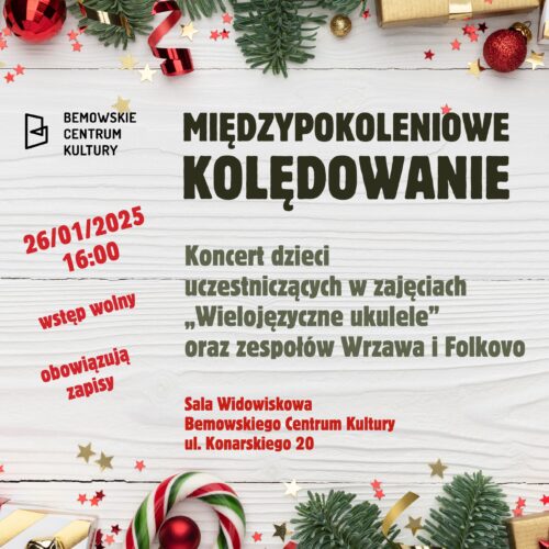 „Międzypokoleniowe kolędowanie” – koncert dzieci uczestniczących w zajęciach „Wielojęzyczne ukulele” oraz zespołów Wrzawa i Folkovo