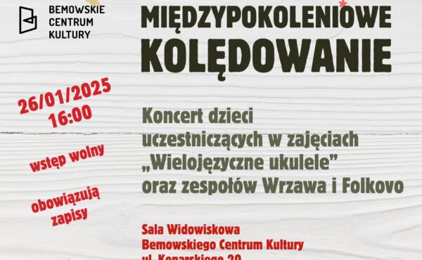 „Międzypokoleniowe kolędowanie” – koncert dzieci uczestniczących w zajęciach „Wielojęzyczne ukulele” oraz zespołów Wrzawa i Folkovo