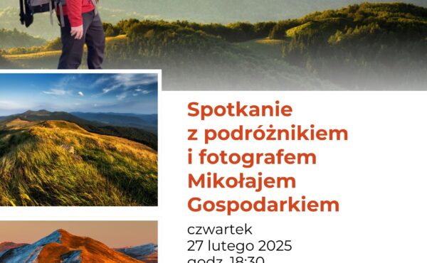 Spotkanie z podróżnikiem Mikołajem Gospodarkiem „Jak poznać Bieszczady?”