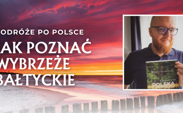 Cykl spotkań z podróżnikami: “Jak poznać wybrzeże Bałtyckie?”