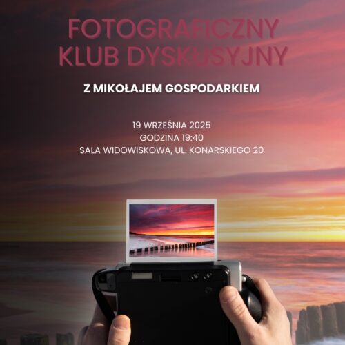 Fotograficzny Klub Dyskusyjny z Mikołajem Gospodarkiem