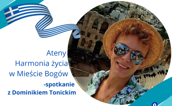 Ateny – Harmonia życia w mieście Bogów. Spotkanie podróżnicze z Dominikiem Tonickim