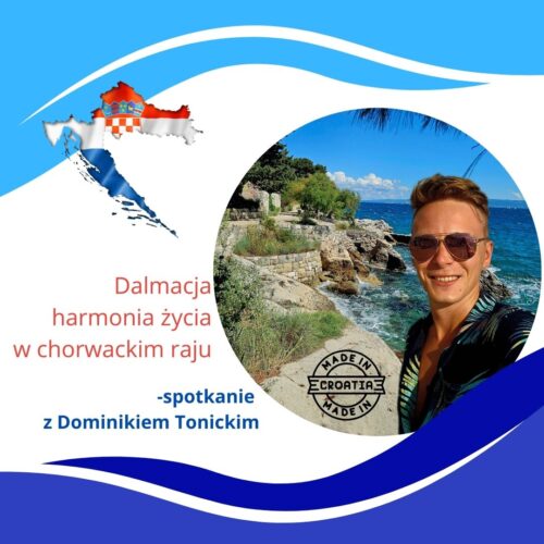 Dalmacja – harmonia życia w chorwackim raju. Spotkanie z podróżnikiem Dominikiem Tonickim