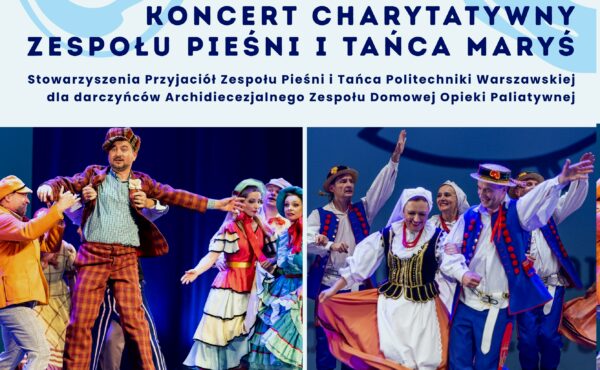 „Płynie Wisła płynie”- koncert charytatywny Zespołu Pieśni i Tańca Maryś dla darczyńców Archidiecezjalnego Zespołu Domowej Opieki Paliatywnej