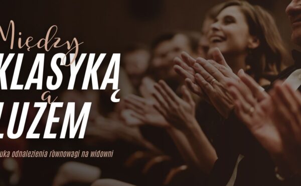 Między tradycją a swobodą – jak odnaleźć się na widowni?