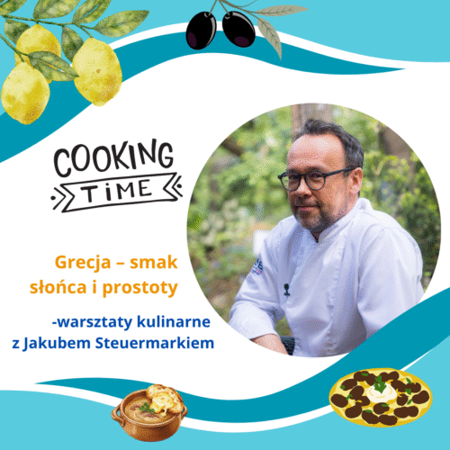 Grecja – smak słońca i prostoty. Warsztaty kulinarne z Jakubem Steuermarkiem