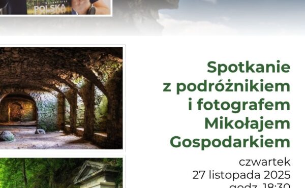 „Podziemia Polski” Spotkanie z podróżnikiem Mikołajem Gospodarkiem