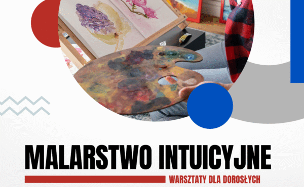 MALARSTWO INTUICYJNE – warsztaty dla dorosłych MALARSTWO INTUICYJNE – warsztaty dla dorosłych