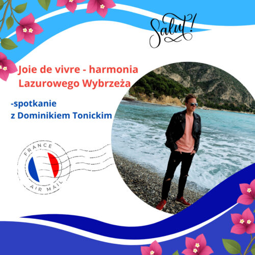 Joie de vivre – harmonia Lazurowego Wybrzeża – spotkanie z Dominikiem Tonickim