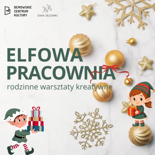 Elfowa Pracownia – rodzinne warsztaty kreatywne – gr. 1