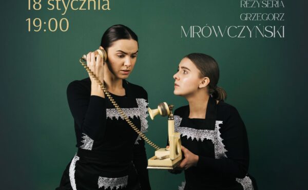 „POKOJÓWKI” – Jean Genet – spektakl Teatru Mansarda