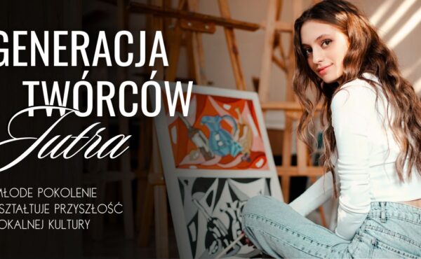 Nowa siła kultury. Przyszłość w rękach młodego pokolenia