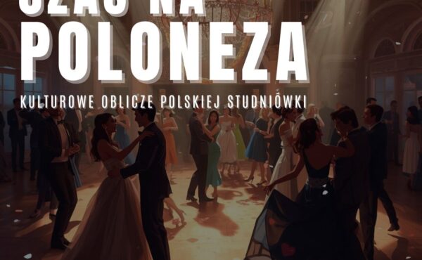 Czas na poloneza – kulturowe oblicze polskiej studniówki