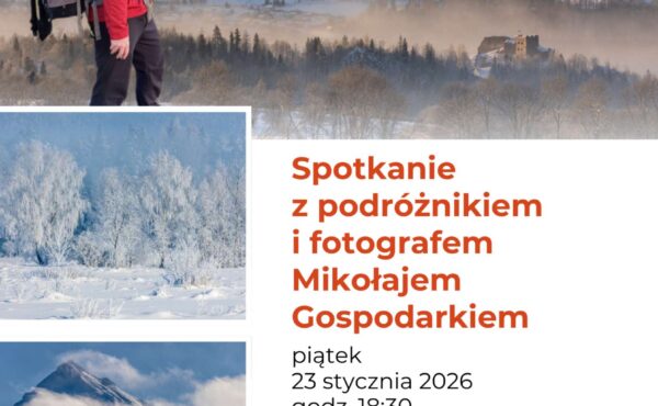 “Zima w Polsce” – spotkanie z podróżnikiem Mikołajem Gospodarkiem