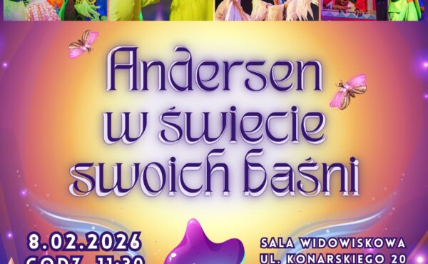 Teatralny Poranek Bajkowy “Andersen w świecie swoich baśni”
