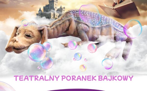 Teatralny Poranek Bajkowy “Fantazjana – Niekończąca się historia”