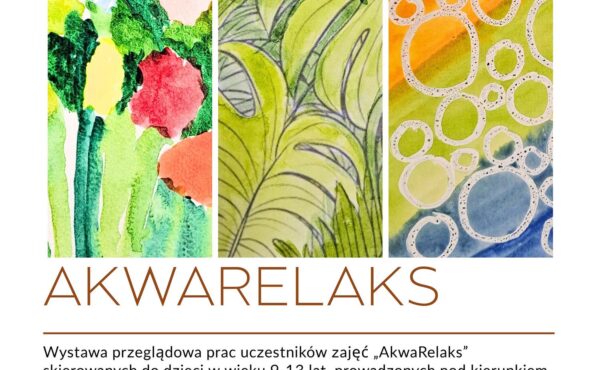Wystawa przeglądowa prac uczestników zajęć „AkwaRelaks”