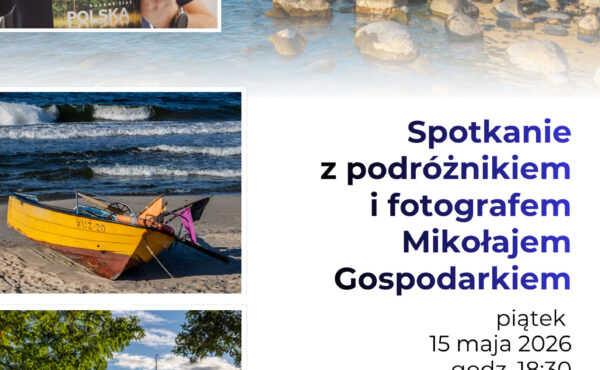“Polska nad wodą” – spotkanie z podróżnikiem Mikołajem Gospodarkiem