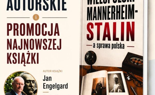 Spotkanie autorskie wokół najnowszej książki Jana Engelgarda, pt.” „Wielkopolski – Mannerheim – Stalin, a sprawa polska”
