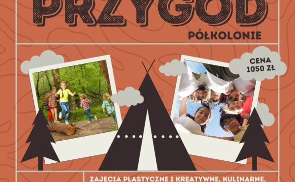 Półkolonie Klub Wakacyjnych Przygód – 2 turnus (10-14 sierpnia)