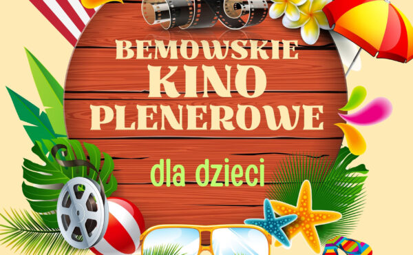 Bemowskie Kino Plenerowe dla Dzieci – “Dmuchawce”