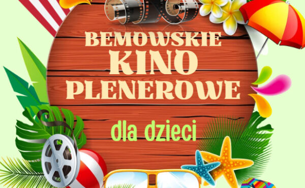 Bemowskie Kino Plenerowe dla Dzieci – “Czworo dzieci i coś”