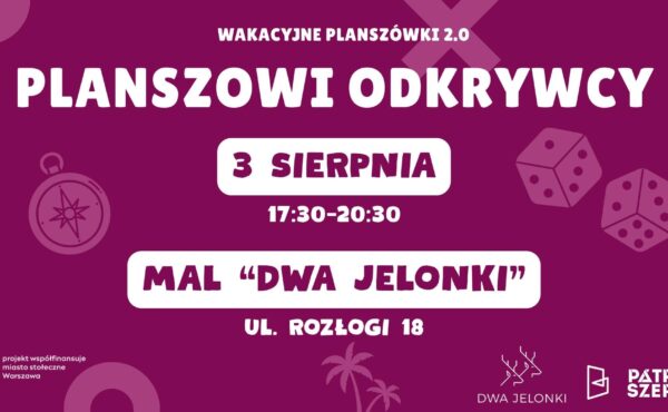 Wakacyjne Planszówki na Bemowie 2.0. – Planszowi odkrywcy